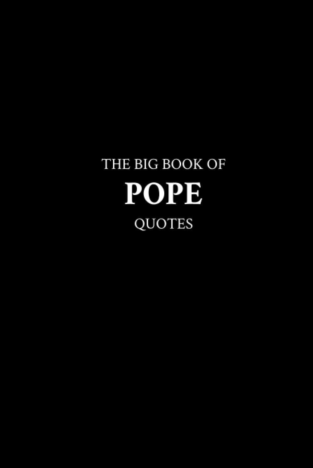 The Big Book of Pope Quotes