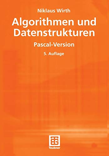 Algorithmen und Datenstrukturen: Pascal-Version (XLeitfäden der Informatik)