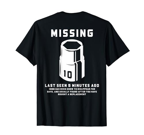 Funny Mechanic Machinist Missing 10Mm Socket Joke (On Back) T-Shirt