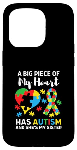 A Big Piece Of My Heart Has Autism And She 's My Sister X}zP[X iPhone 15 Pro p