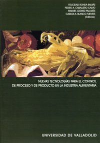 Nuevas Tecnologias Para El Control De Proceso Y De Producto En La Industria Alimentaria de Mª FELICIDAD RONDA BALBAS (28 may 2004) Tapa blanda