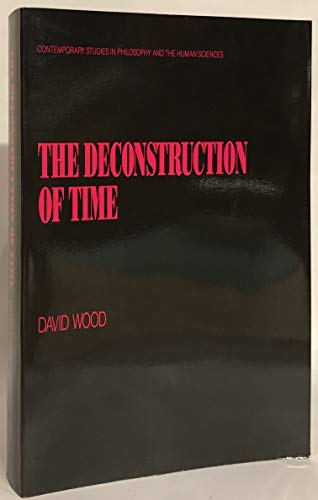 The Deconstruction of Time (Contemporary Studie... 0391037048 Book Cover