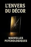 l'envers du decor st emilion france  L\'Envers Du Décor: Nouvelles Psychologiques - Ce que personne ne veut voir