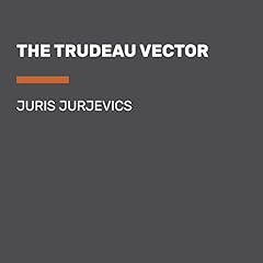 The Trudeau Vector Audiolibro Por Juris Jurjevics arte de portada