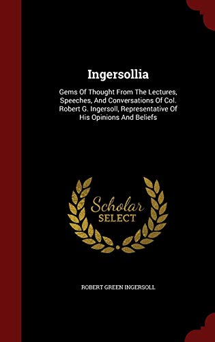 Ingersollia: Gems of Thought from the Lectures,... 1296620271 Book Cover