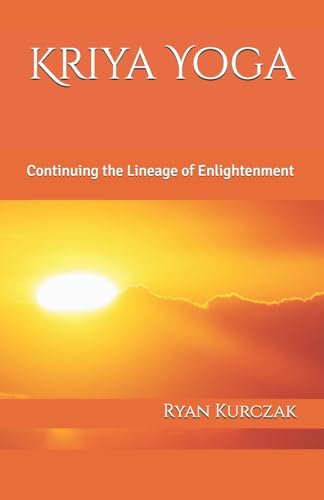 Kriya Yoga: Continuing the Lineage of Enlightenment