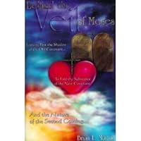 Behind the Veil of Moses: Looking Past the Shadow of the Old Covenant, to Find the Substance of the New Covenant, and the Nature of the Second Coming 0974997005 Book Cover