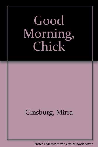 Good Morning, Chick 0688126669 Book Cover