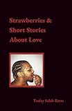 Strawberries & Short Stories About Love