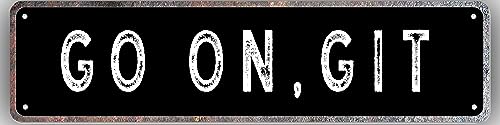 TTSFEI Metal Sign Go On Git Vintage Retro Tin Street Sign Art Plaque Aluminum Sign for Garden Wall Pub Club Sign Decor 4 X 16 Inch TTSFEI Metal Sign Go On Git Vintage Retro Tin Street Sign Art Plaque Aluminum Sign for Garden Wall Pub Club Sign Decor 4 X 16 Inch