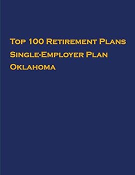 Paperback Top 100 US Retirement Plans - Single-Employer Pension Plans - Oklahoma: Employee Benefit Plans Book