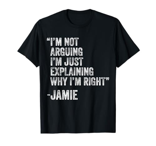 Jamie Quote Funny Birthday Custom Name Idea Engineer T-Shirt