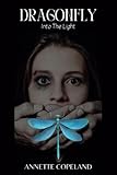 Dragonfly: Into The Light