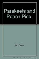 Parakeets and Peach Pies. 0819304158 Book Cover