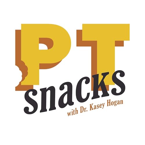 Page de couverture de PT Snacks Podcast: Physical Therapy with Dr. Kasey Hankins