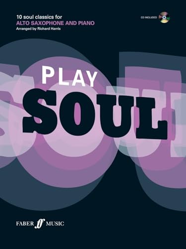 Play Soul: Alto Saxophone: 10 Soul Classics for Alto Saxophone, and Piano (Book & CD) (Play Series)