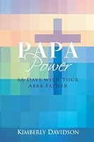 PAPA Power: 66-Days With Your Abba FAther 1697669069 Book Cover