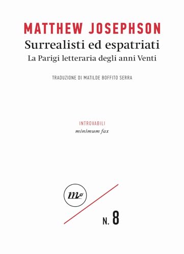 Surrealisti ed espatriati. La Parigi letteraria degli anni Vent