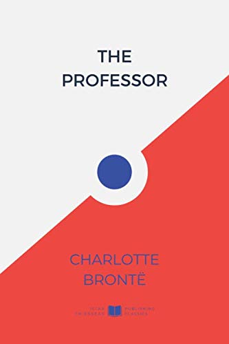 The Professor (IliasClassics Edition) (Brontë Sisters)