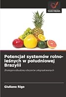 Potencjal systemów rolno-lesnych w poludniowej Brazylii (Polish Edition) 6200757321 Book Cover
