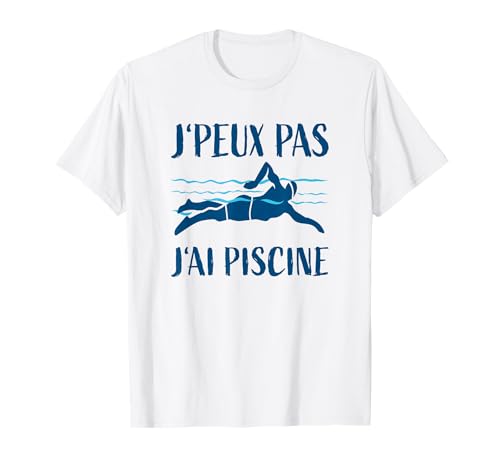 NATATION - J'PEUX PAS J'AI PISCINE T-Shirt