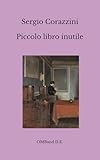 Piccolo libro inutile: (Edizione integrale)