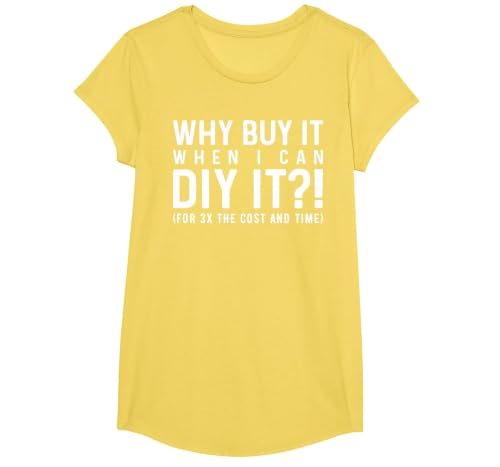 Why Buy It When I Can DIY It?! Funny DIY T-Shirt, Girls, Lemon Yellow, Large