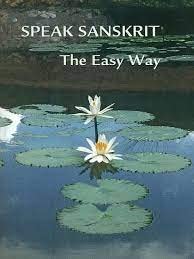 SPEAK SANSKRIT : THE EASY WAY