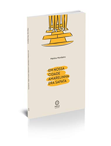 Em nossa cidade amarelinha era sapata