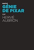 Génie de Pixar - édition augmentée (ACTU CRITIQUE) (French Edition)
