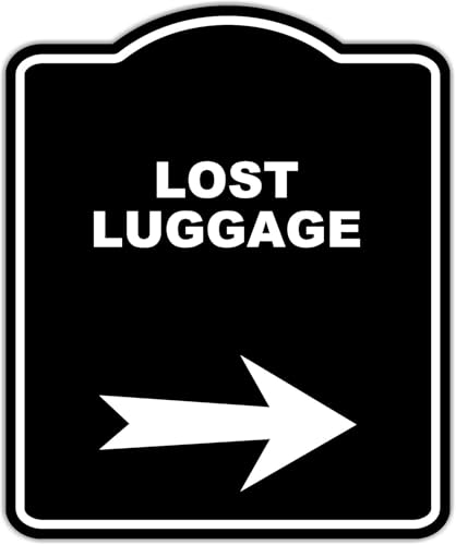 LOST LUGGAGE Black Sign Arrow Right Aluminum Composite Sign 8.5 x 10 inches -  Work House Signs, 636788