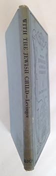 Hardcover With the Jewish Child in Home and Synagogue School Edition Book