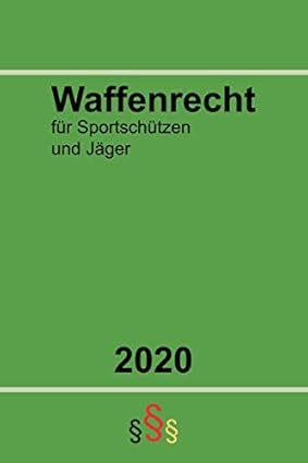 Waffenrecht für Sportschützen und Jäger 2020: Das neue Waffengesetz ...