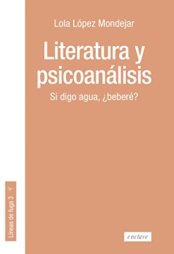Literatura y piscoanálisis: Si digo agua ¿beberé?: 3 (Líneas de fuga)