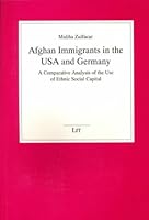 Afghan Immigrants in the USA and Germany: A Comparative Analysis of the Use of Ethnic Social Capital 3825836509 Book Cover