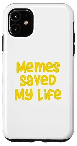 iPhone 11 Funny Meme Tees - Memes Saved My Life ...