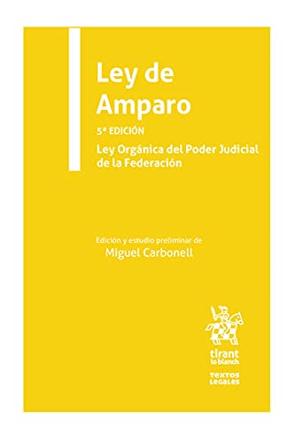 Ley de Amparo. 5ª edición. Ley orgánica del Poder Judicial de la Federación