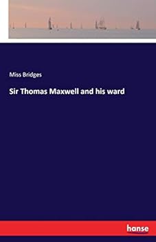 Sir Thomas Maxwell and his Ward