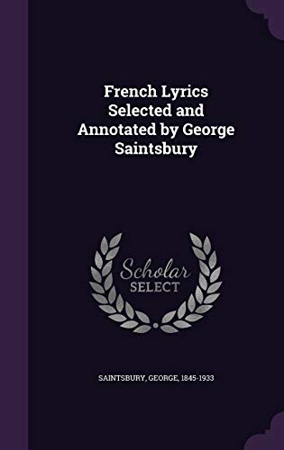 French Lyrics Selected and Annotated by George ... 1341887340 Book Cover