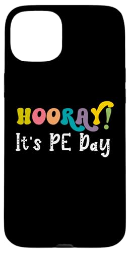 Hooray It's PE Day Phys Ed Pe���t �̈� �X�}�z�P�[�X iPhone 15 Plus �p