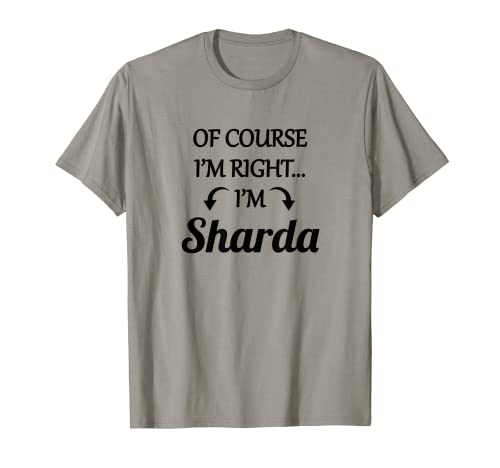 Photo de T-shirt « Of Course I'm Right » - I'm Sharda - Cadeau amusant T-Shirt