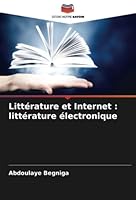 Littérature et Internet: littérature électronique 6205292262 Book Cover