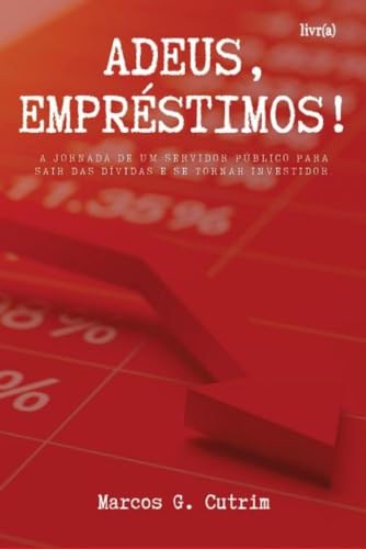Adeus, empréstimos! A jornada de um servidor público para sair da...