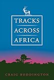 Tracks Across Africa: Another Ten Years