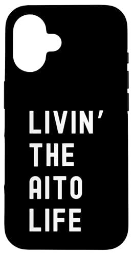 iPhone 16 Aito Living The Aito Life Name Funny Case