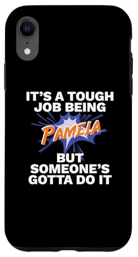 Funny First Name Is Pamela Tough Job Being Pamela �X�}�z�P�[�X iPhone XR �p