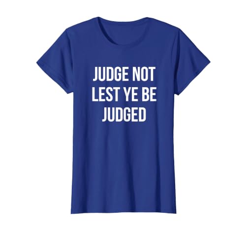 Judge NOT Lest YE BE Judged White Block Letters T-Shirt, Women, Royal Blue, Medium