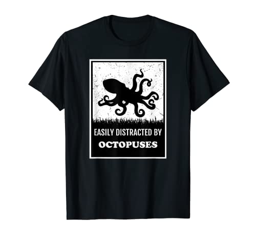 Octopus Deep Sea Animal Lover Easily Distracted By Octopuses T-Shirt