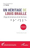  Un héritage de Louis Braille: Éloge de la lecture et de l’écriture ⠃⠗⠁⠊⠇⠇⠑