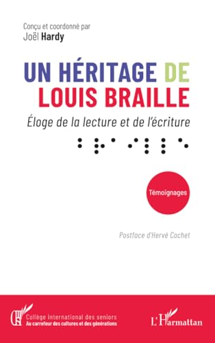 livre Un héritage de Louis Braille: Éloge de la lecture et de l’écriture ⠃⠗⠁⠊⠇⠇⠑